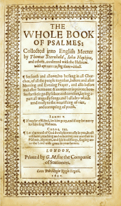 The Whole Booke of Psalmes: Collected into English Meeter, by Thomas Sternehold, John Hopkins and others, London, 1640, included some printed music. 